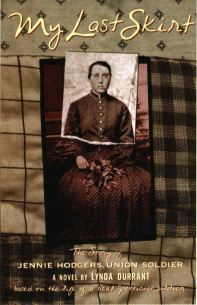 My Last Skirt: The Story of Jennie Hodgers, Union Soldier book cover