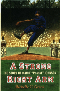 A Strong Right Arm: The Story of Mamie "Peanut" Johnson book cover